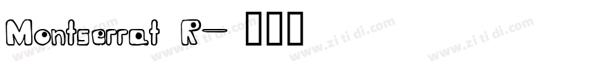Montserrat R字体转换